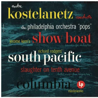 Kern: Show Boat - Rodgers: South Pacific & Slaughter on Tenth Avenue (Remastered) by The Philadelphia Orchestra Pops