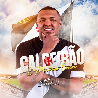 Caldeirão É Minha Casa by MC Darlan