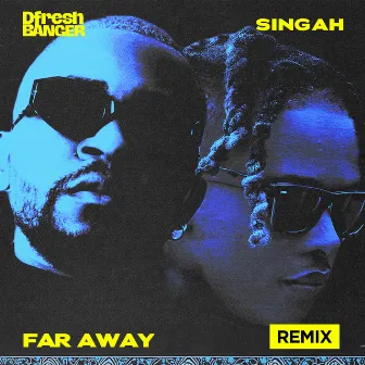 Far Away (Remix) by Dfresh Banger