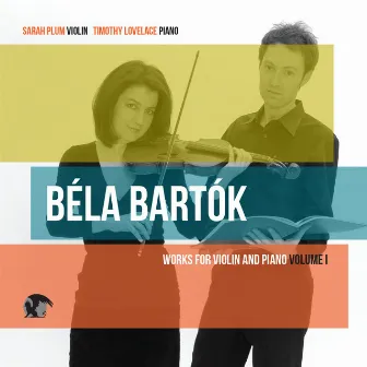 Bela Bartok: Works For Violin and Piano, Vol. 1 by Sarah Plum