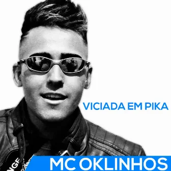 Viciada em Pika (Dj Dn de Caxias) by MC Oklinhos