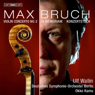 Bruch: Works for Violin & Orchestra by Ulf Wallin