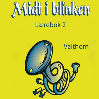 Midt I Blinken - Valthorn - Lærebok 2 by Reidun Gran