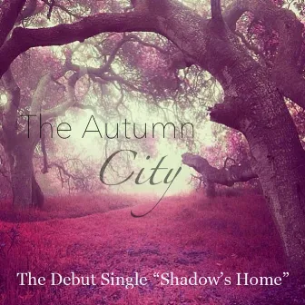 Shadow's Home by Autumn City