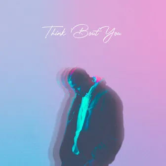 Think Bout You by B Sev