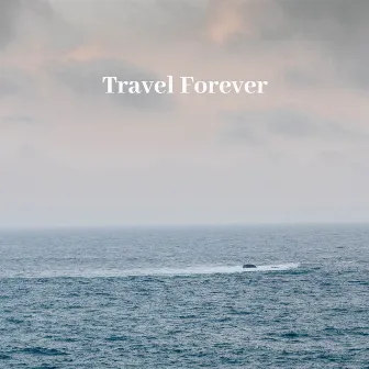 Travel Forever by Claire Martin