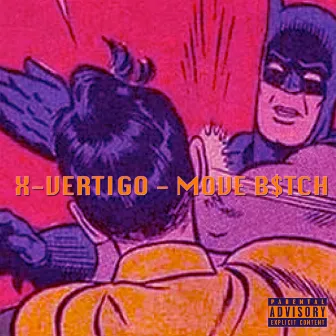 Move B$Tch by X-Vertigo