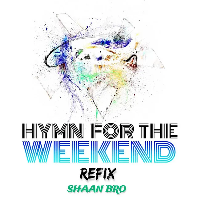 Hymn For The Weekend - Refix