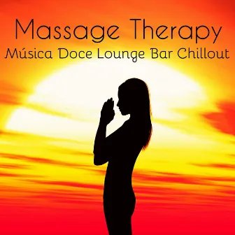 Massage Therapy - Música Doce Lounge Bar Chillout para Saúde Mental Bem Estar Fisico e Easy Fitness by Unknown Artist