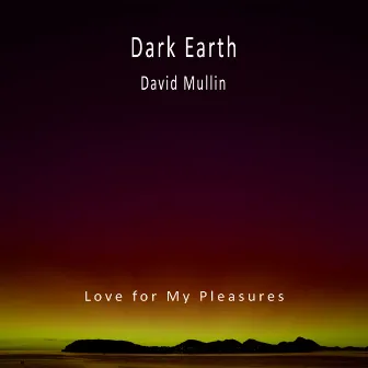 Love for My Pleasures by Dark Earth