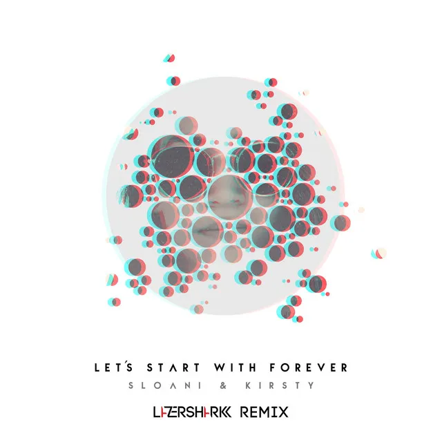 Let's Start with Forever - Lazersharkk Remix