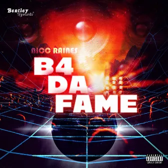 B4 DA FAME II by NICC RAINES