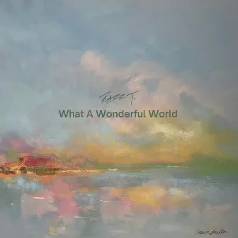 What a Wonderful World by Razz T