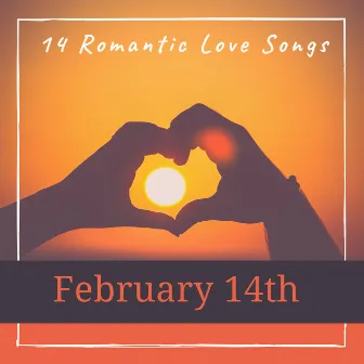 February 14th - 14 Romantic Love Songs by Sasha Black