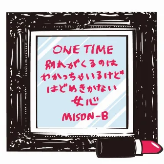 One time by Mison-B