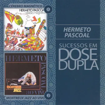 Dose Dupla Hermeto Pascoal by Hermeto Pascoal