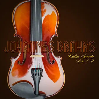 Johannes Brahms: Violin Sonata Nos. 1-3 by Natalia Zertsalova