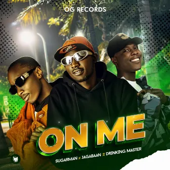 ON ME by OG RECORDS