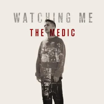 Watching Me by The Medic