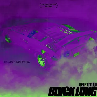 SELF TITLED by BLVCK LUNG