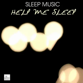 Sleep Music - Help Me Sleep, Ultimate Sleep Remedy to Fall Asleep Fast by Sleep Music Academy