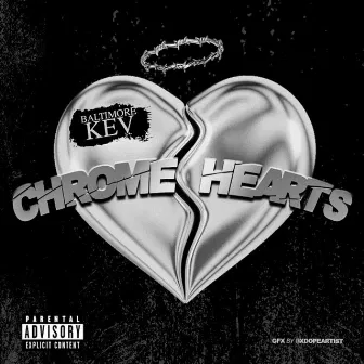 Chrome Hearts by Baltimore Kev