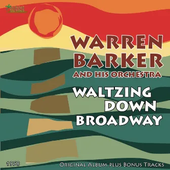 Waltzing Down Broadway by Warren Barker And His Orchestra