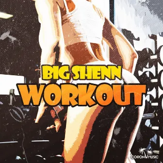 Workout by Big Shenn