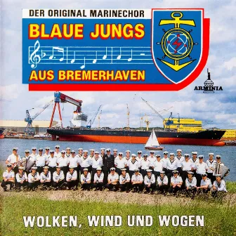 Wolken, Wind und Wogen by Original Marinechor Blaue Jungs aus Bremerhaven