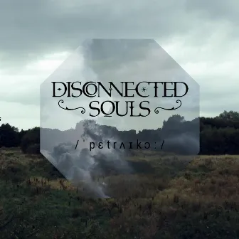 Petrichor by Disconnected Souls