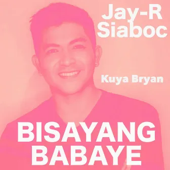 Bisayang Babaye by Jay-R Siaboc