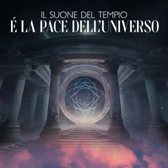 Il Suone Del Tempio É La Pace Dell’universo by 