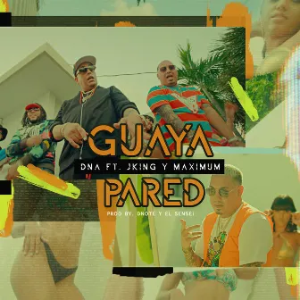 Guaya Pared (feat. J-King & Maximan) by DNA