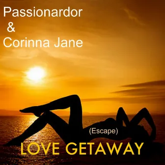 Love Getaway (Escape) by Corinna Jane