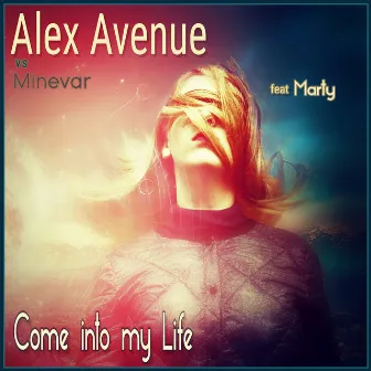 Come into My Life by Alex Avenue