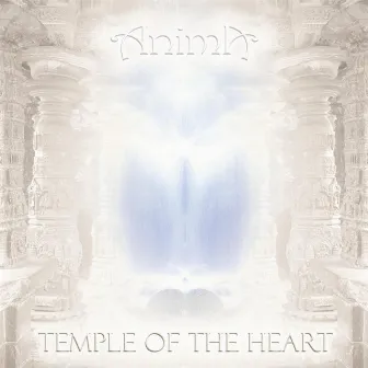 Temple of the Heart by Anima