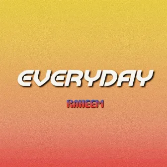 Everyday by Raheem