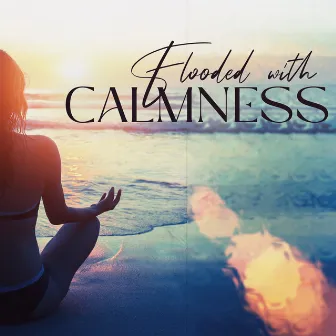 Flooded with Calmness (Pure Guitar Melodies for Relaxation & Stress Relief) by Free Your Mind Club