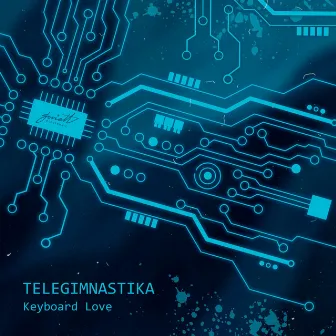 Keyboard Love by TELEGIMNASTIKA