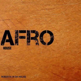 Afro House by Roberth in da house