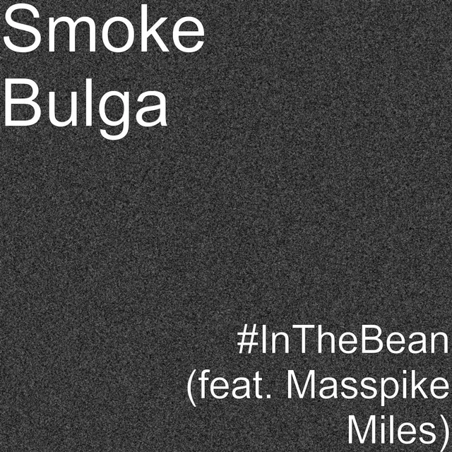 #InTheBean (feat. Masspike Miles)