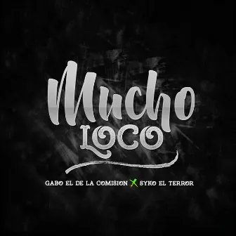 Mucho Loco by Syko El Terror