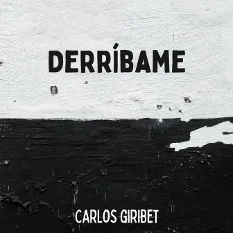 Derríbame by Carlos Giribet