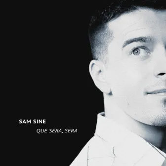 Que Sera Sera by Sam Sine