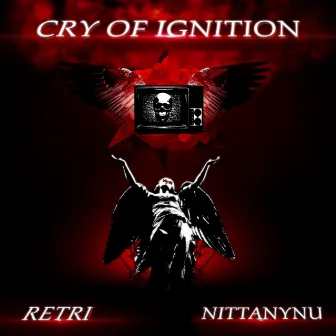 Cry Of Ignition by Retri