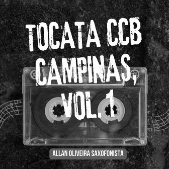 Tocata Ccb Campinas, Vol. 1 by Allan Oliveira Saxofonista