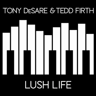 Lush Life by Tedd Firth