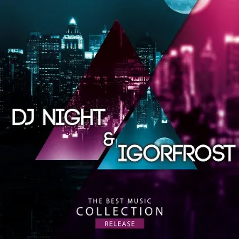 DJ Night & Dj IGorFrost - The Best Music Collection by DJ IGorFrost