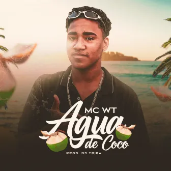 Água De Coco by MC WT