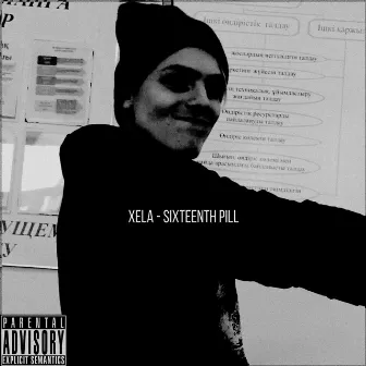 Sixteenth Pill by Xela